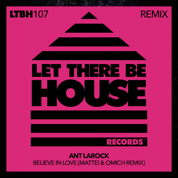 ANT LaROCK - Believe In Love [LTBH107REMIX]